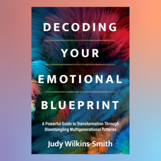 Decoding Your Emotional Blueprint with Judy Wilkins-Smith