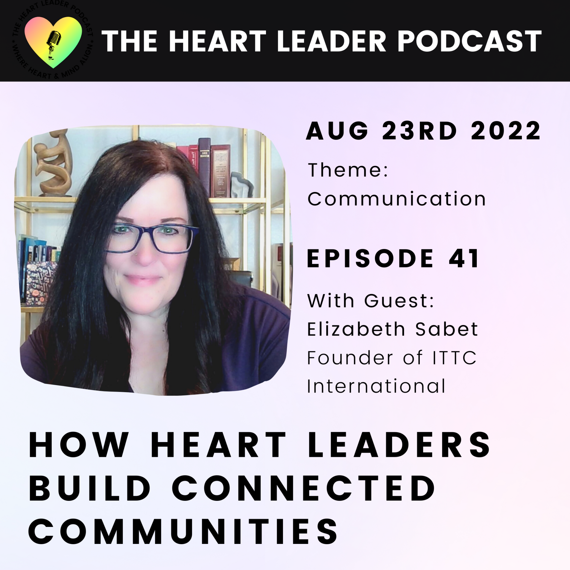 How Heart Leaders Build Connected Communities