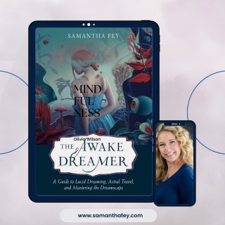The Awake Dreamer: A Guide to Lucid Dreaming, Astral Travel, and Mastering the Dreamscape with Samantha Fey