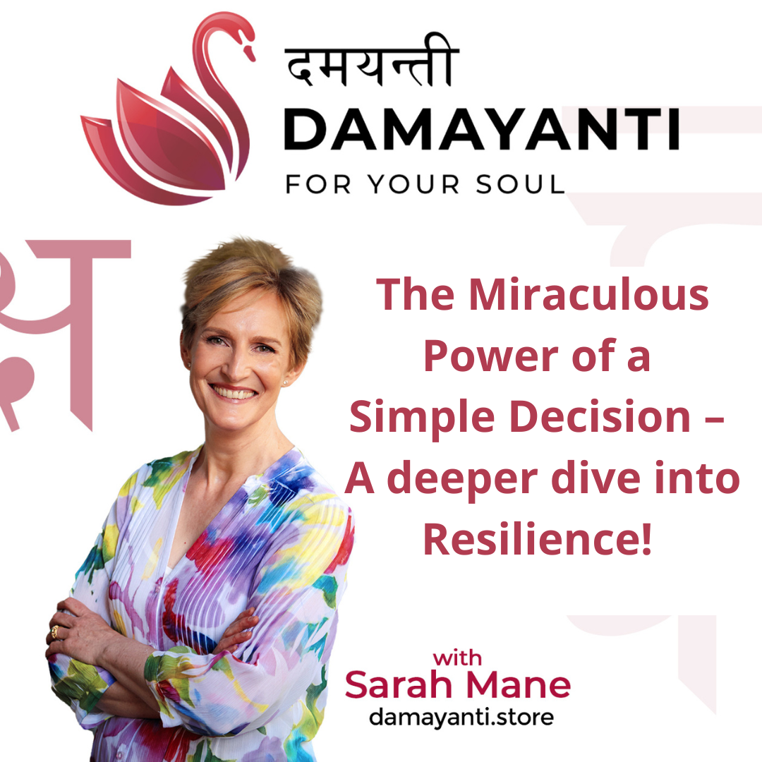 The Miraculous Power of a Simple Decision – A deeper dive into Resilience
