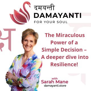 The Miraculous Power of a Simple Decision – A deeper dive into Resilience