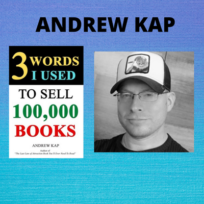 3 Words I Used To Sell 100,000 Books with Andrew Kap 