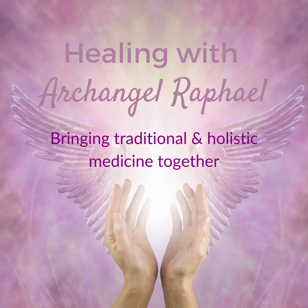 Archangel Raphael: Bringing Traditional & Holistic Medicine Together