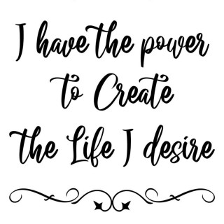 Creating Your Desired Life 