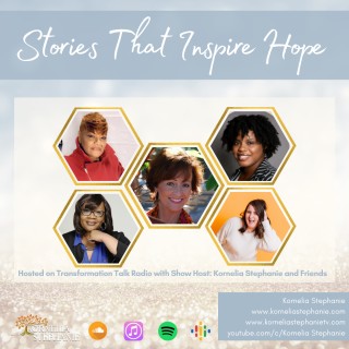 Stories That Inspire Hope with Kornelia Stephanie and Friends