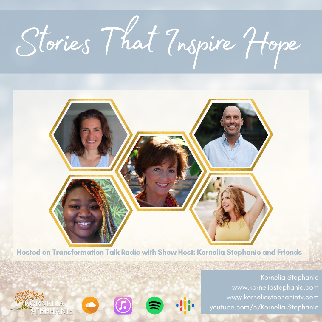 Stories That Inspire Hope with Kornelia Stephanie and Friends