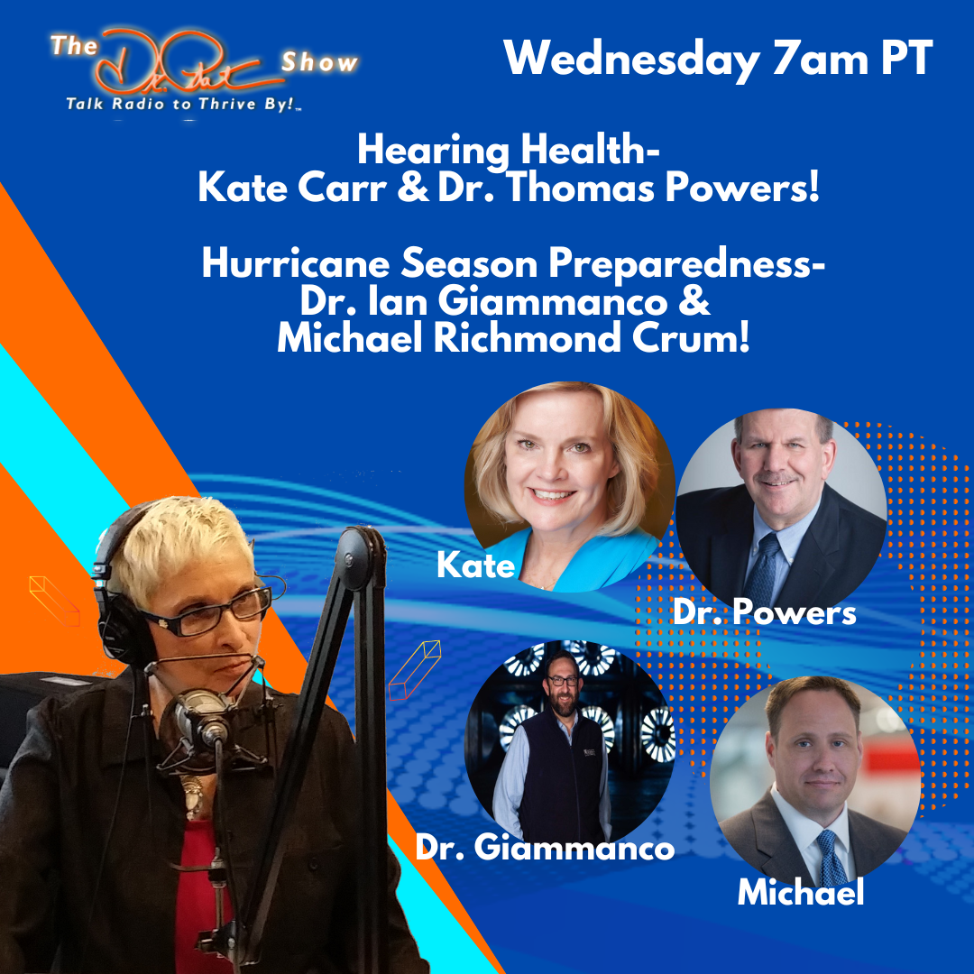 Hearing Health-Kate Carr & Dr. Thomas Powers! Hurricane Season Preparedness-Dr. Ian Giammanco & . Michael Richmond Crum!