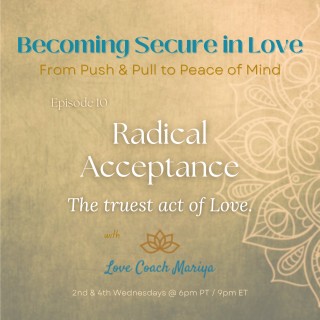 Radical Acceptance: The truest act of love.