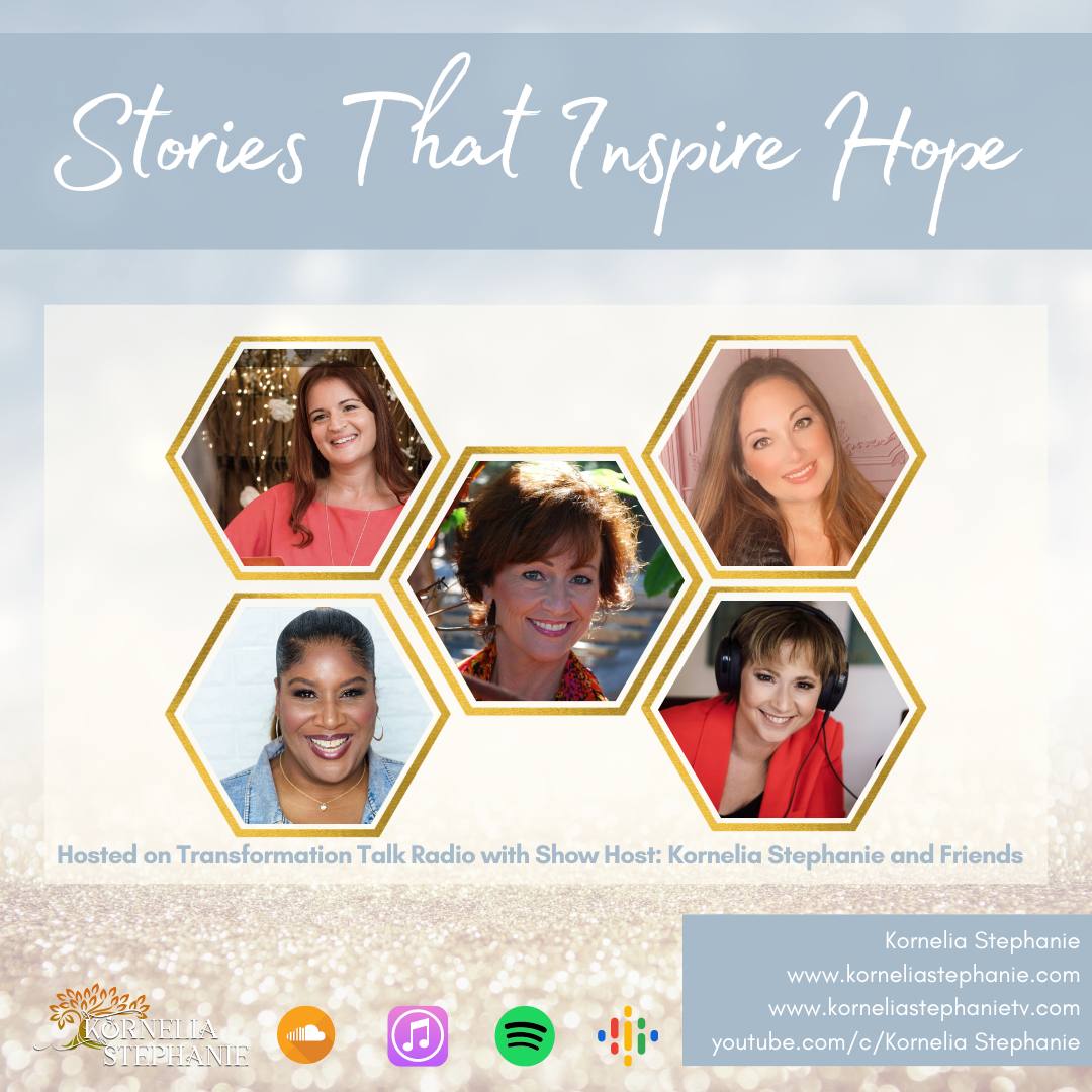 Stories That Inspire Hope with Kornelia Stephanie and Friends