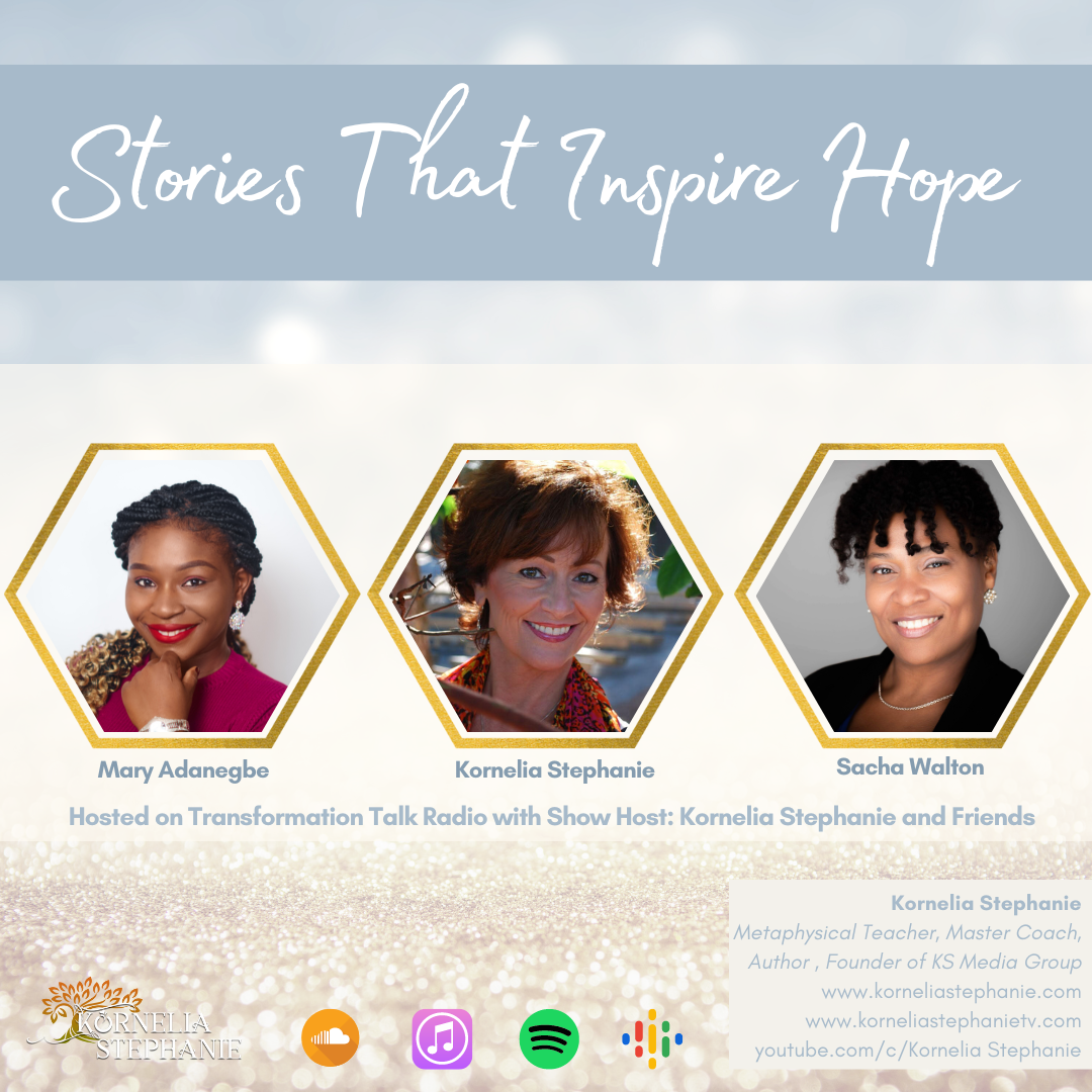 Stories That Inspire Hope with Kornelia Stephanie and Friends