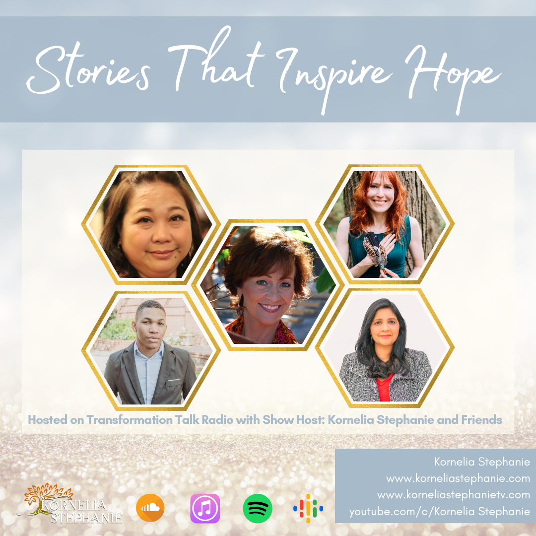 Stories That Inspire Hope with Kornelia Stephanie and Friends