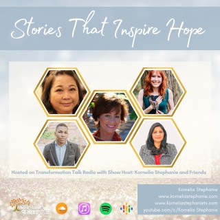 Stories That Inspire Hope with Kornelia Stephanie and Friends