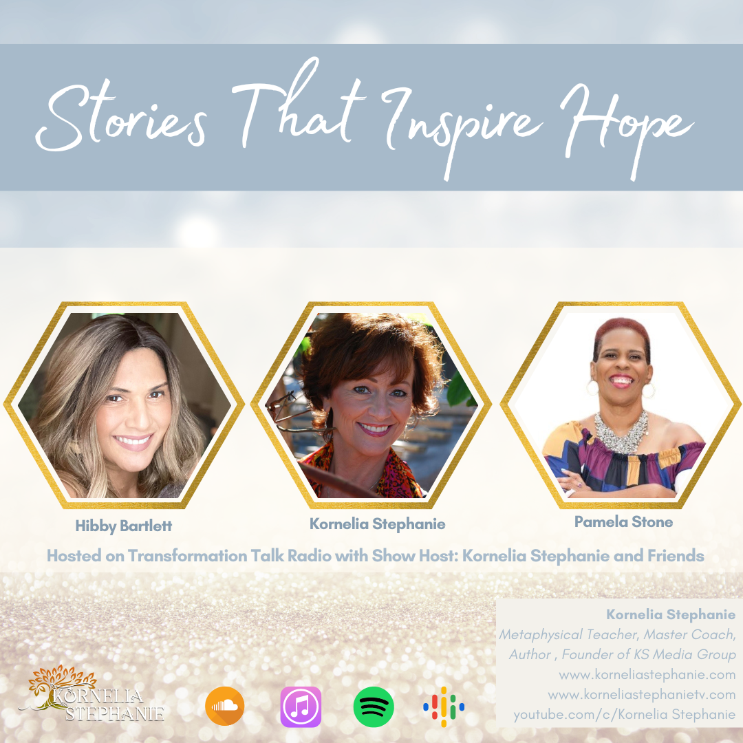 Stories That Inspire Hope with Kornelia Stephanie and Friends