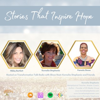 Stories That Inspire Hope with Kornelia Stephanie and Friends