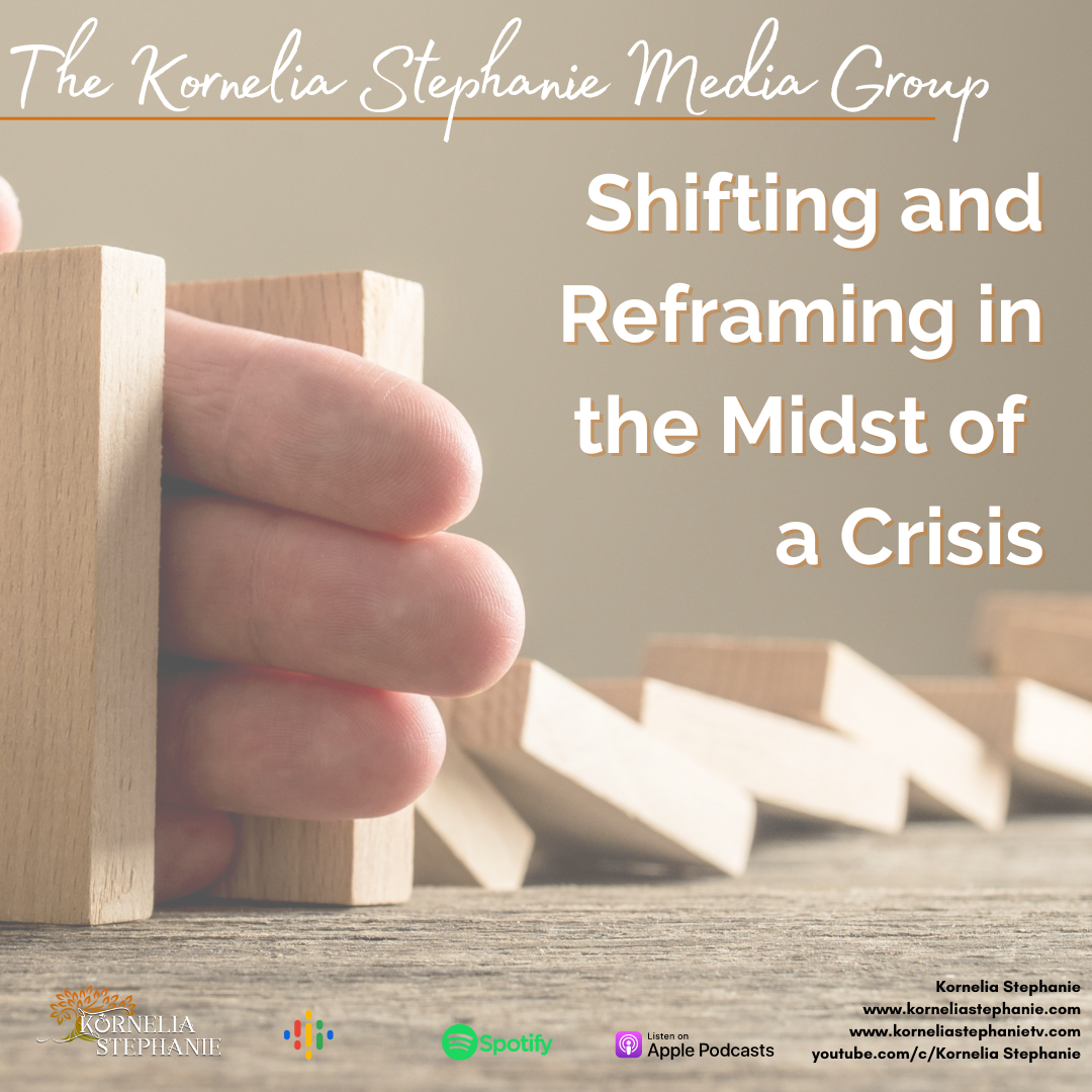 Shifting and Reframing in the Midst of a Crisis a Roundtable Podcast with the KS Media Group