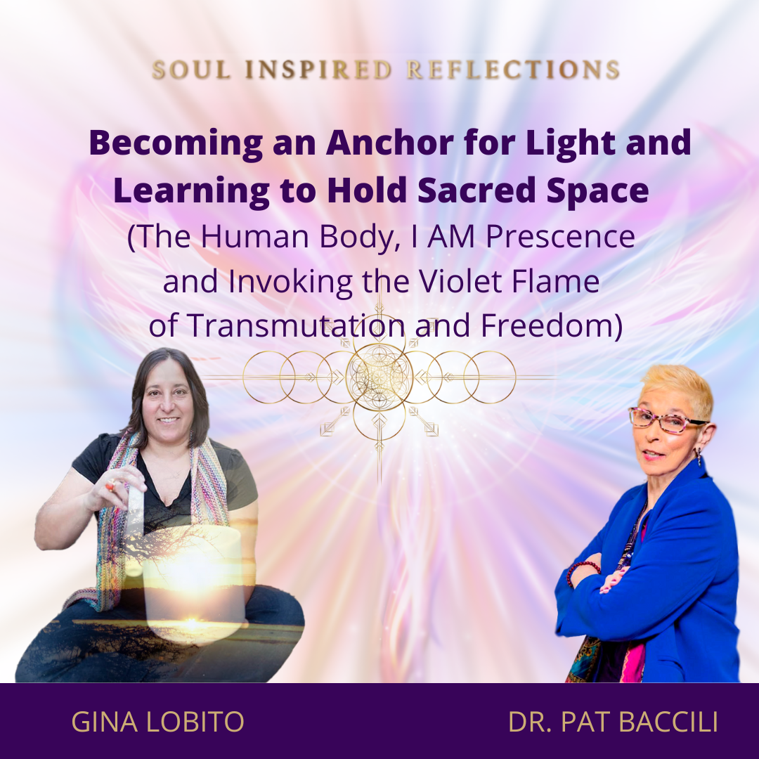Becoming an Anchor for Light and Learning to Hold Sacred Space
