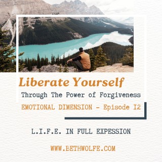 Liberate Yourself Through the Power of Forgiveness