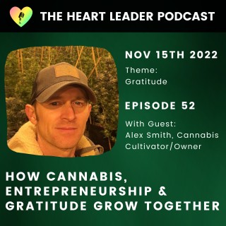 How Cannabis, Entrepreneurship & Gratitude Grow Together With Alex Smith