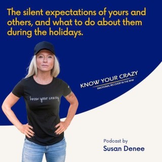 The Silent Expectations of yours, and others, and what to do about them during the holidays!