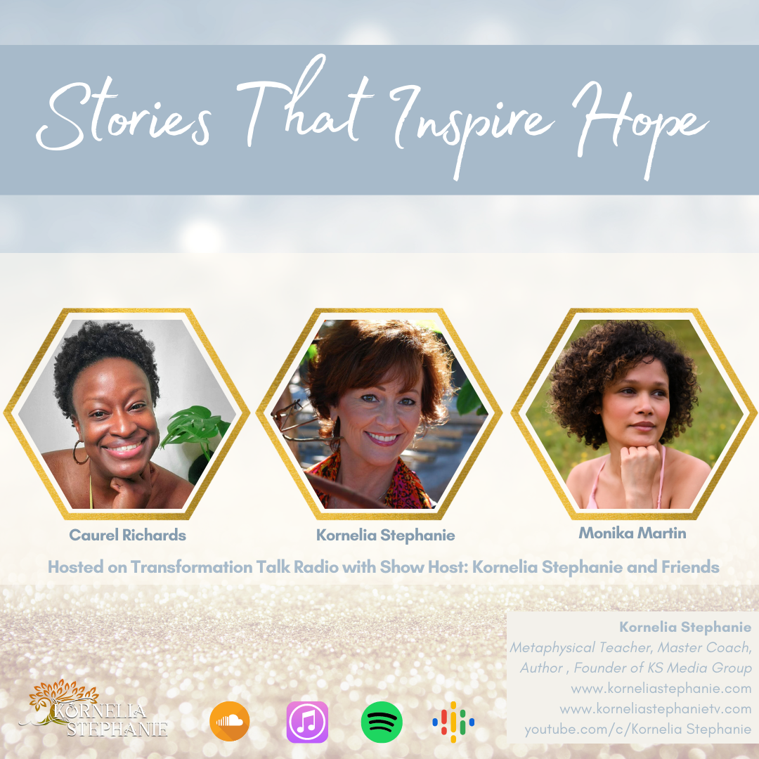 Stories That Inspire Hope with Kornelia Stephanie and Friends