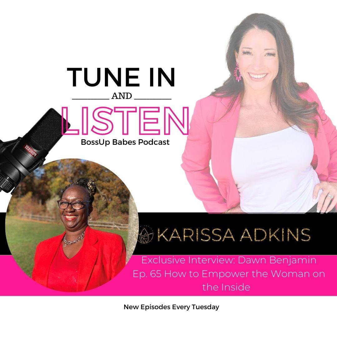 Ep. 65 How to Empower the Woman on the Inside 