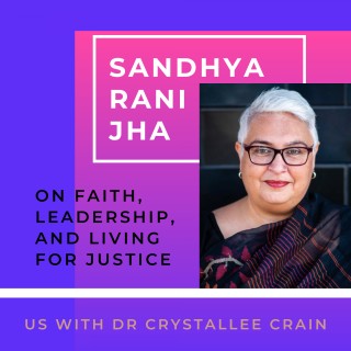 Sandhya Rani Jha On Faith, Leadership, & Living for Justice