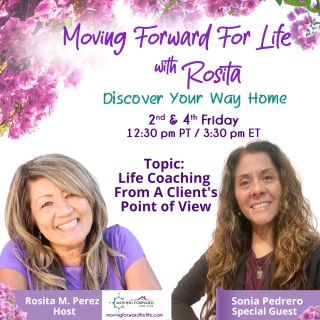 Life Coaching From A Client's Point of View with Special Guest, Sonia Pedrero