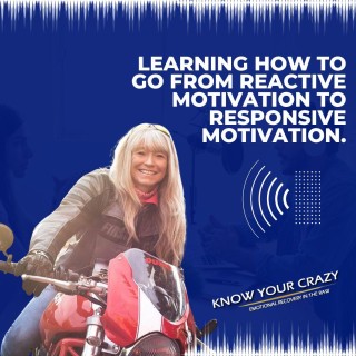 Learning how to go from Reactive Motivation to Responsive Motivation.