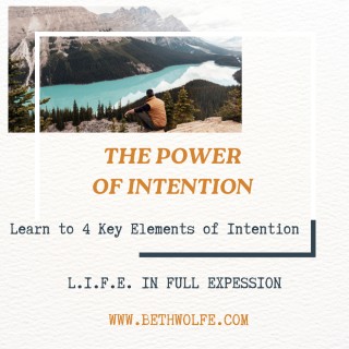 THE POWER OF INTENTION for Your 2023 Life In Full Expression