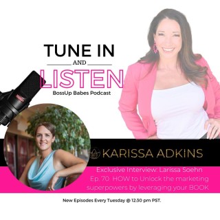 Ep. 70  HOW to Unlock the marketing superpowers by leveraging your BOOK  