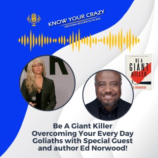 Be A Giant Killer, Overcoming Your Every Day Goliaths, with Special Guest and author Ed Norwood.