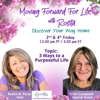 3 Ways To A Purposeful Life with Special Guest, Trish Campbell