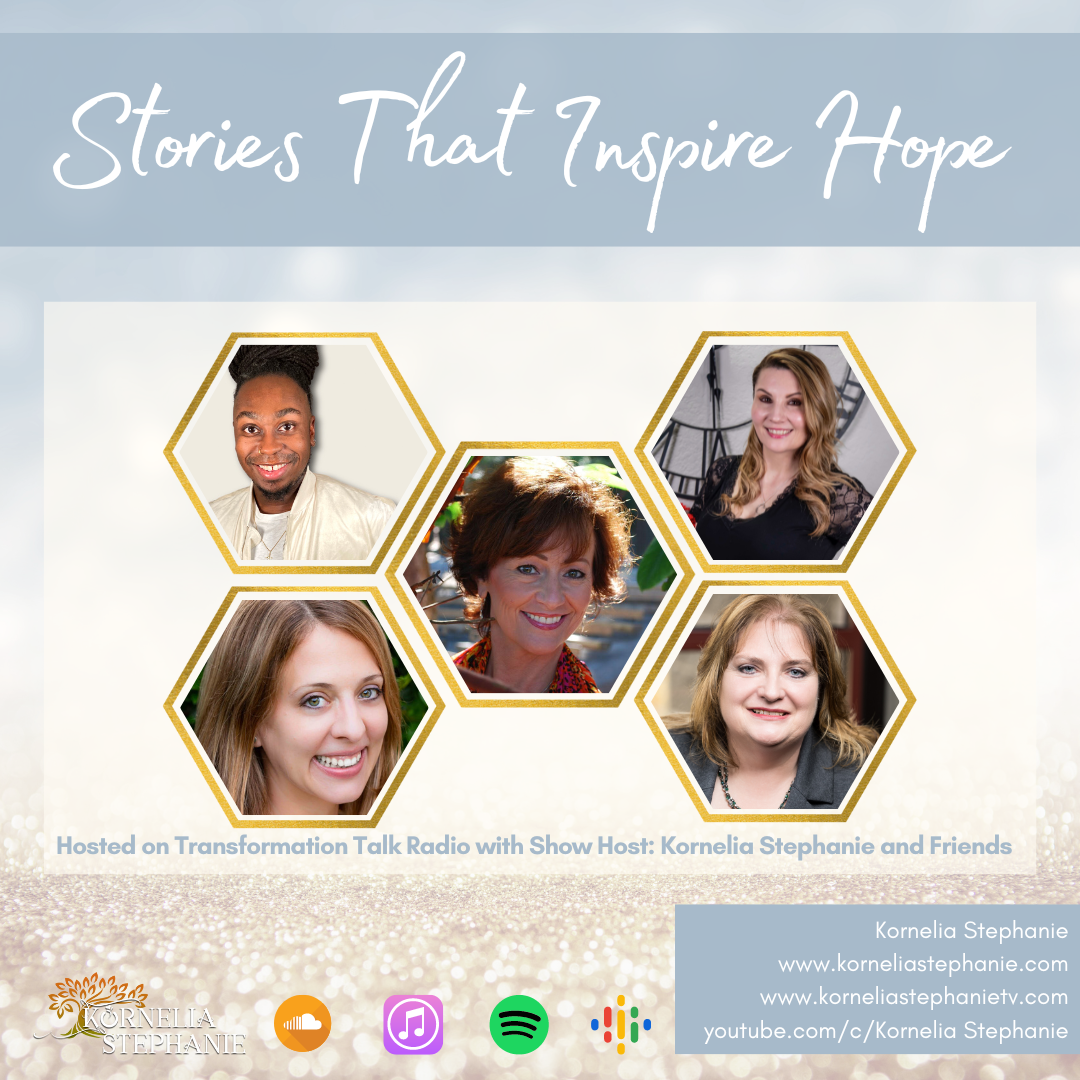 Stories That Inspire Hope with Kornelia Stephanie and Friends