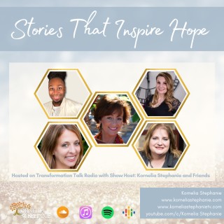 Stories That Inspire Hope with Kornelia Stephanie and Friends