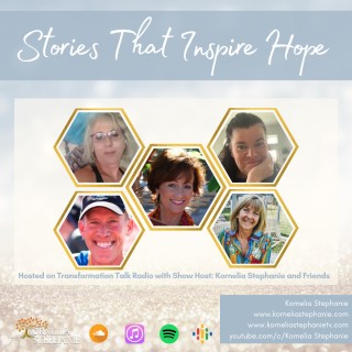 Stories That Inspire Hope with Kornelia Stephanie and Friends