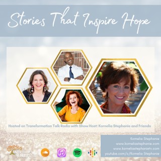 Stories That Inspire Hope with Kornelia Stephanie and Friends