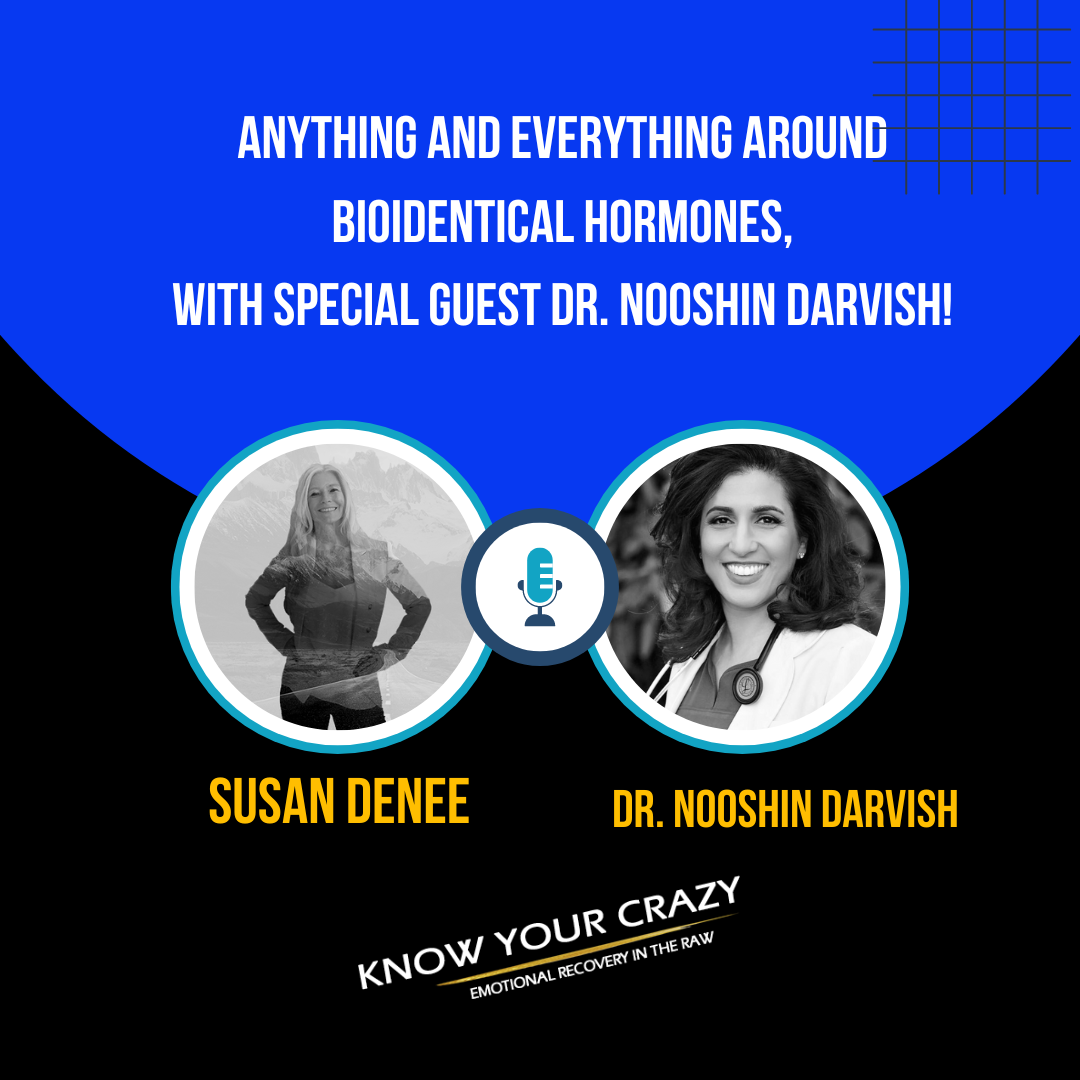 Anything and Everything around Bioidentical Hormones, with Special Guest Dr. Nooshin Darvish
