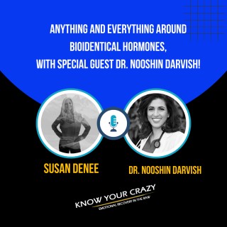 Anything and Everything around Bioidentical Hormones, with Special Guest Dr. Nooshin Darvish
