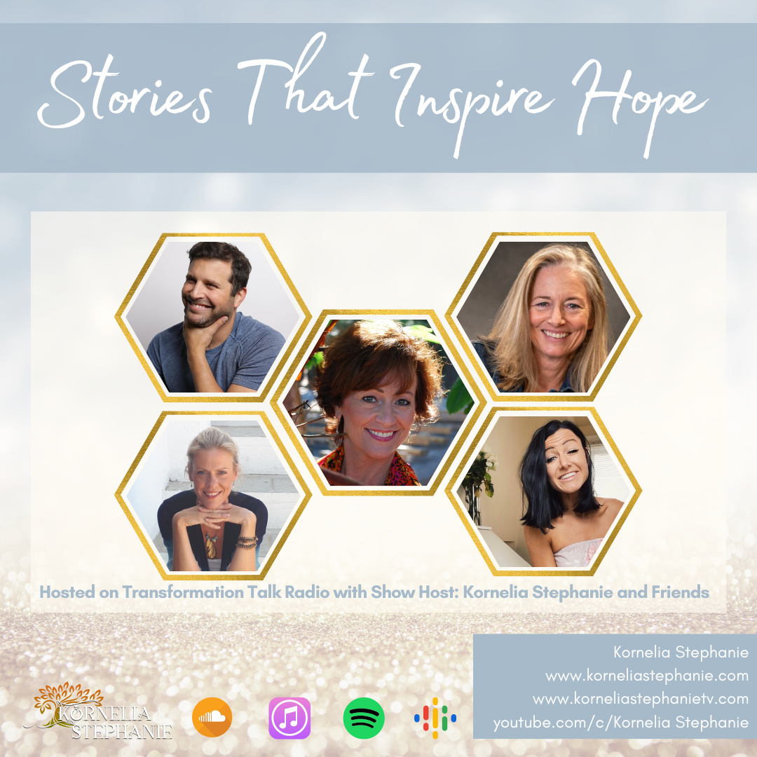 Stories That Inspire Hope with Kornelia Stephanie and Friends