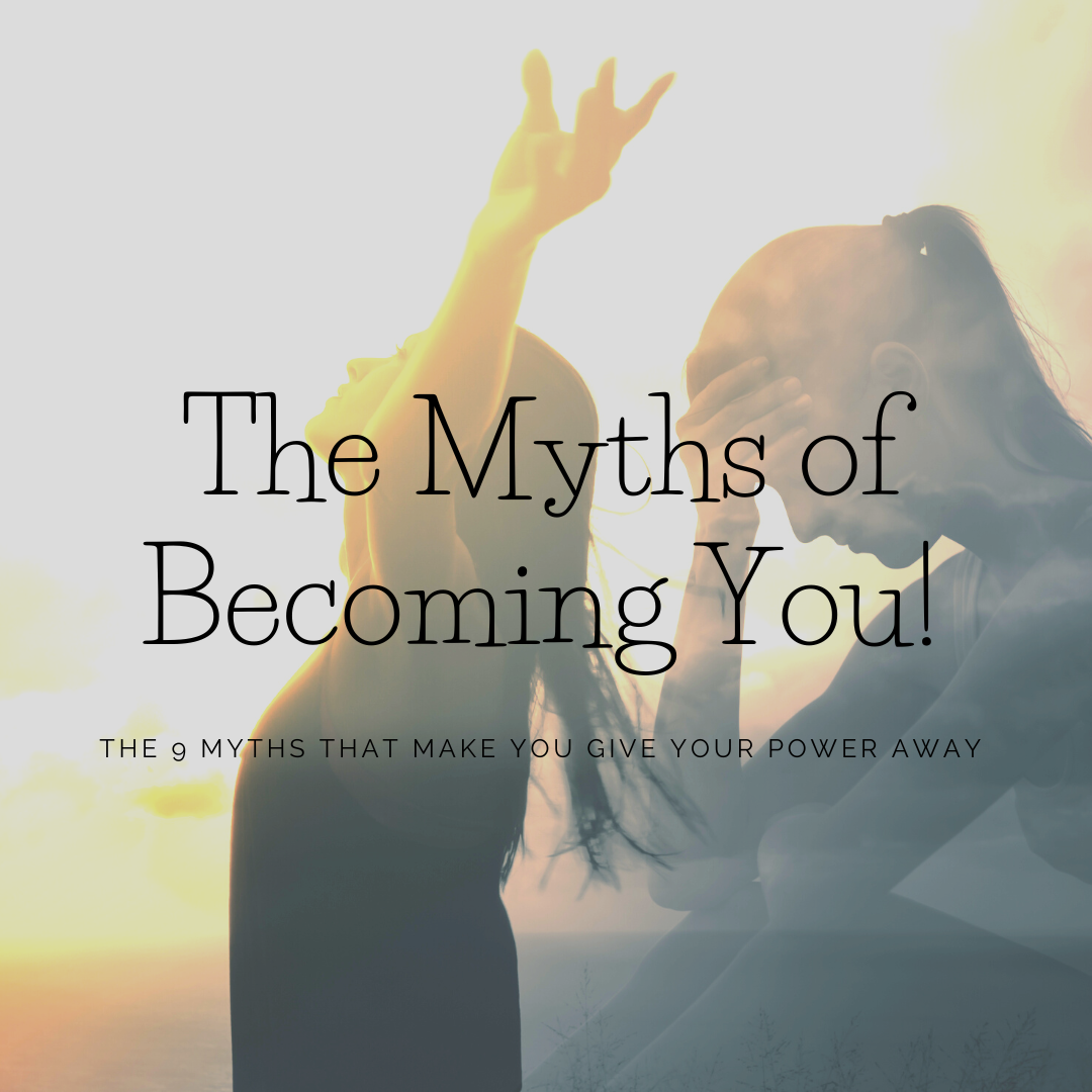 The Myths of becoming you!