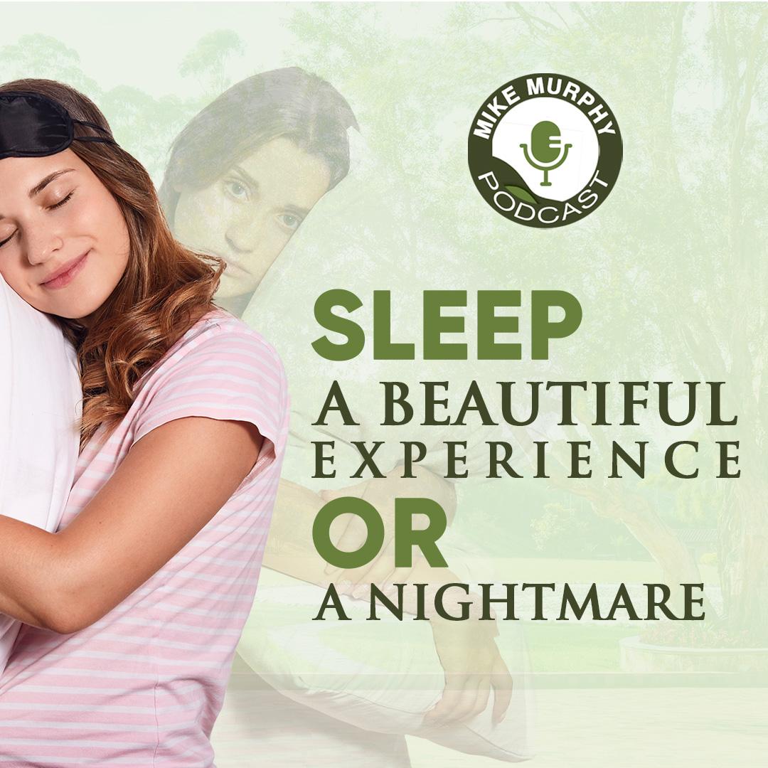 Sleep: A beautiful experience or a nightmare