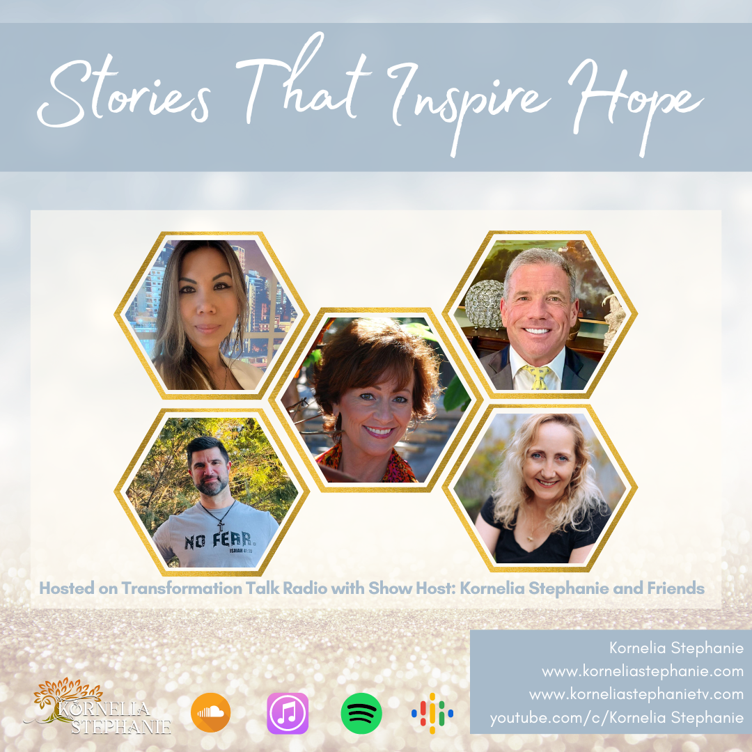 Stories That Inspire Hope with Kornelia Stephanie and Friends