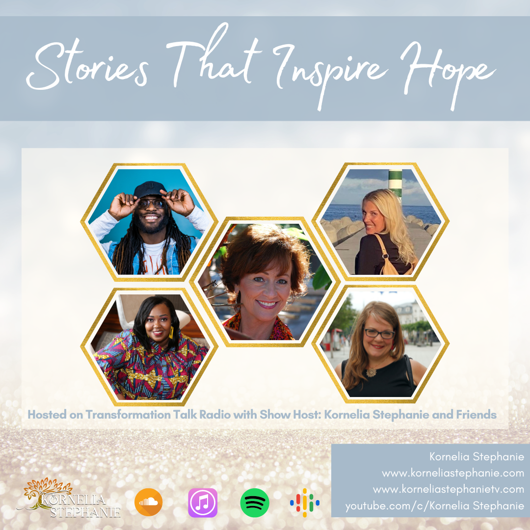 Stories That Inspire Hope with Kornelia Stephanie and Friends