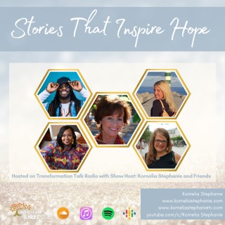 Stories That Inspire Hope with Kornelia Stephanie and Friends