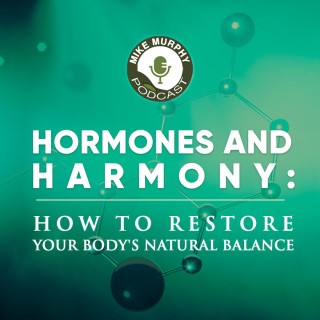 Hormones and Harmony: How to Restore Your Body's Natural Balance
