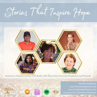 Stories That Inspire Hope with Kornelia Stephanie and Friends
