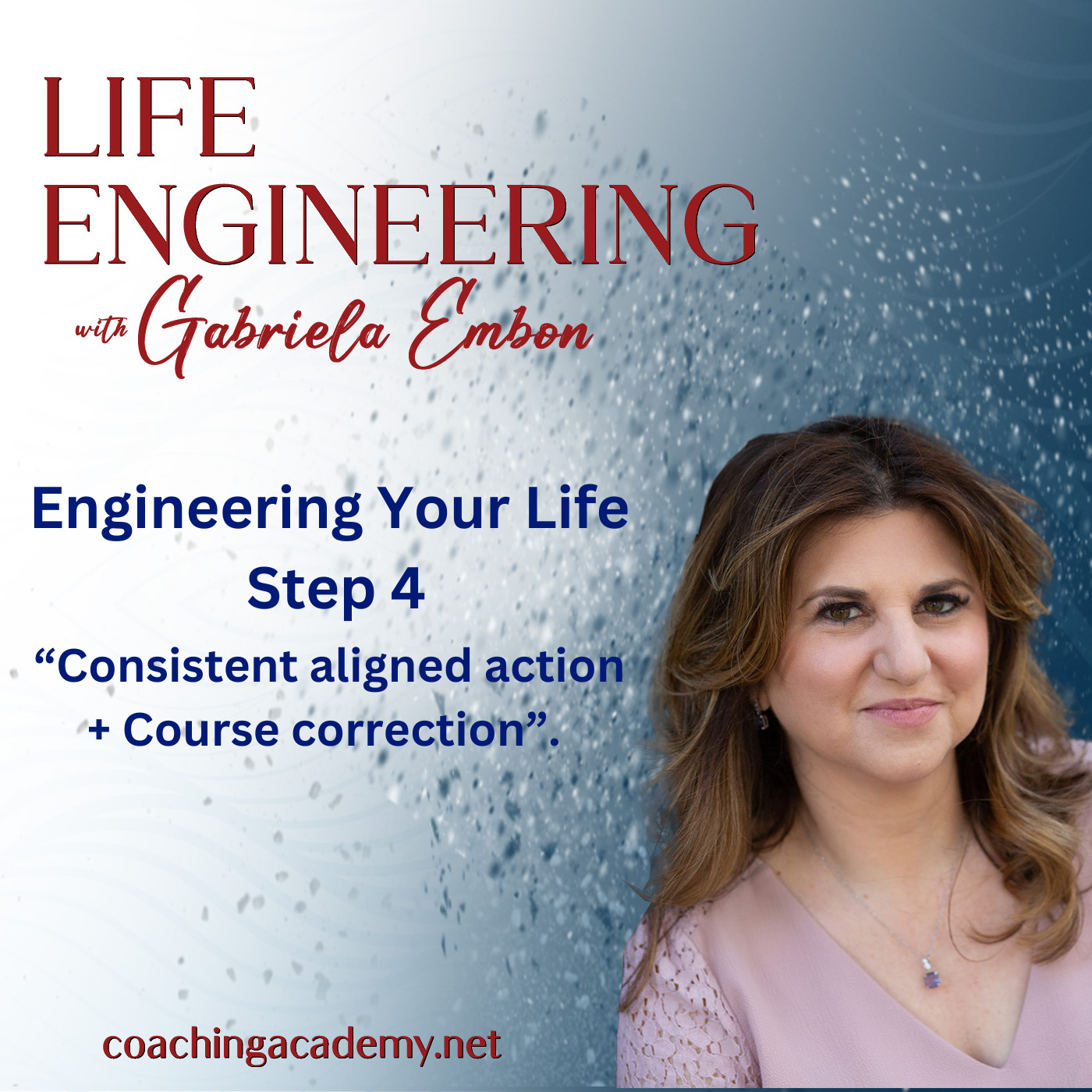Engineering Your Life Step 4: Consistent aligned action + Course correction 