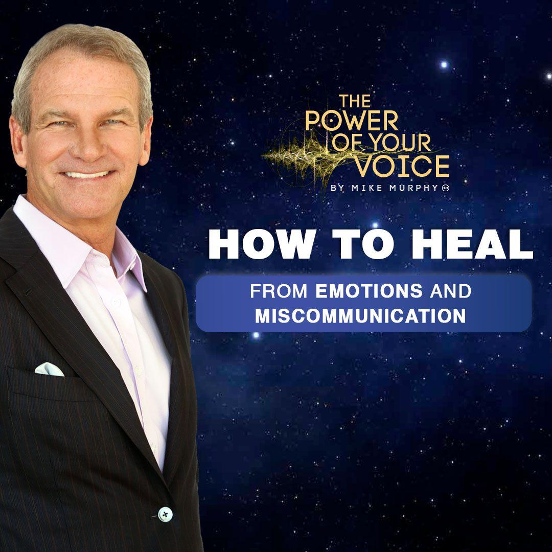How to Heal from Emotions and Miscommunication