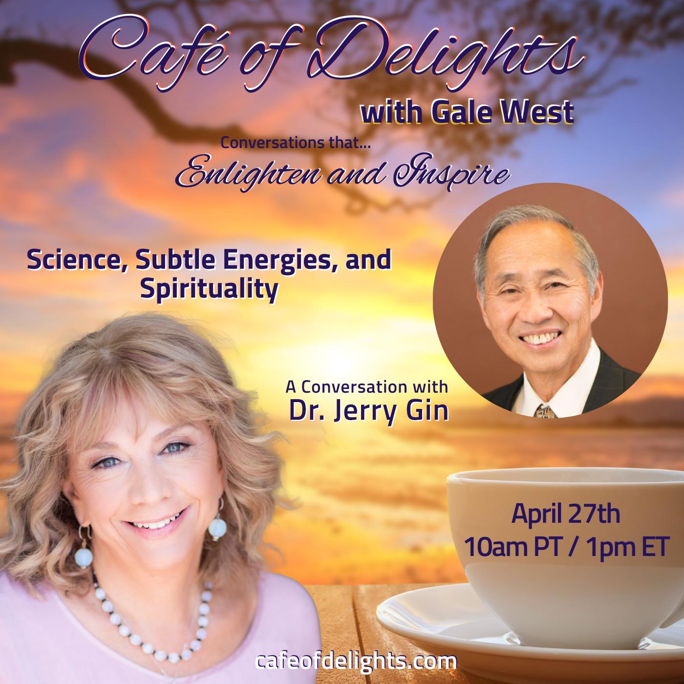Science, Subtle Energies, and Spirituality with Dr. Jerry Gin