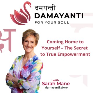 Coming Home to Yourself – The Secret to True Empowerment